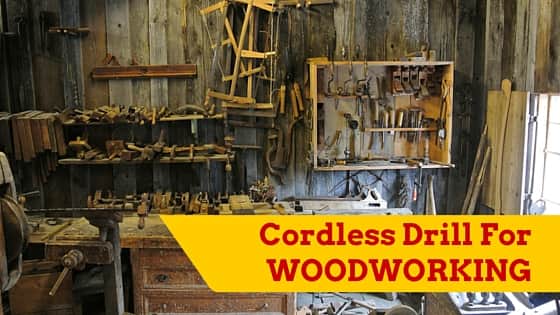 Cordless Drill for Woodworking