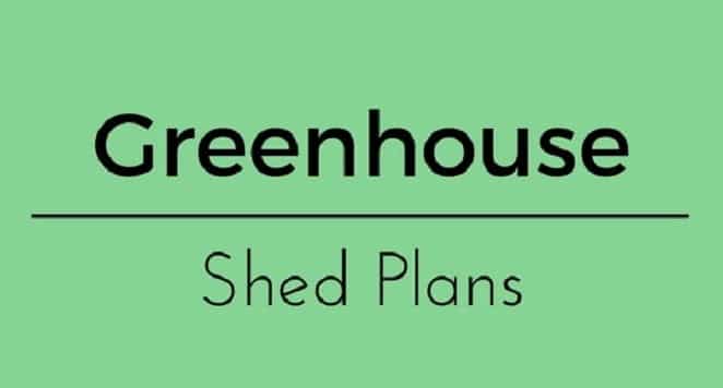 Greenhouse Shed Plans